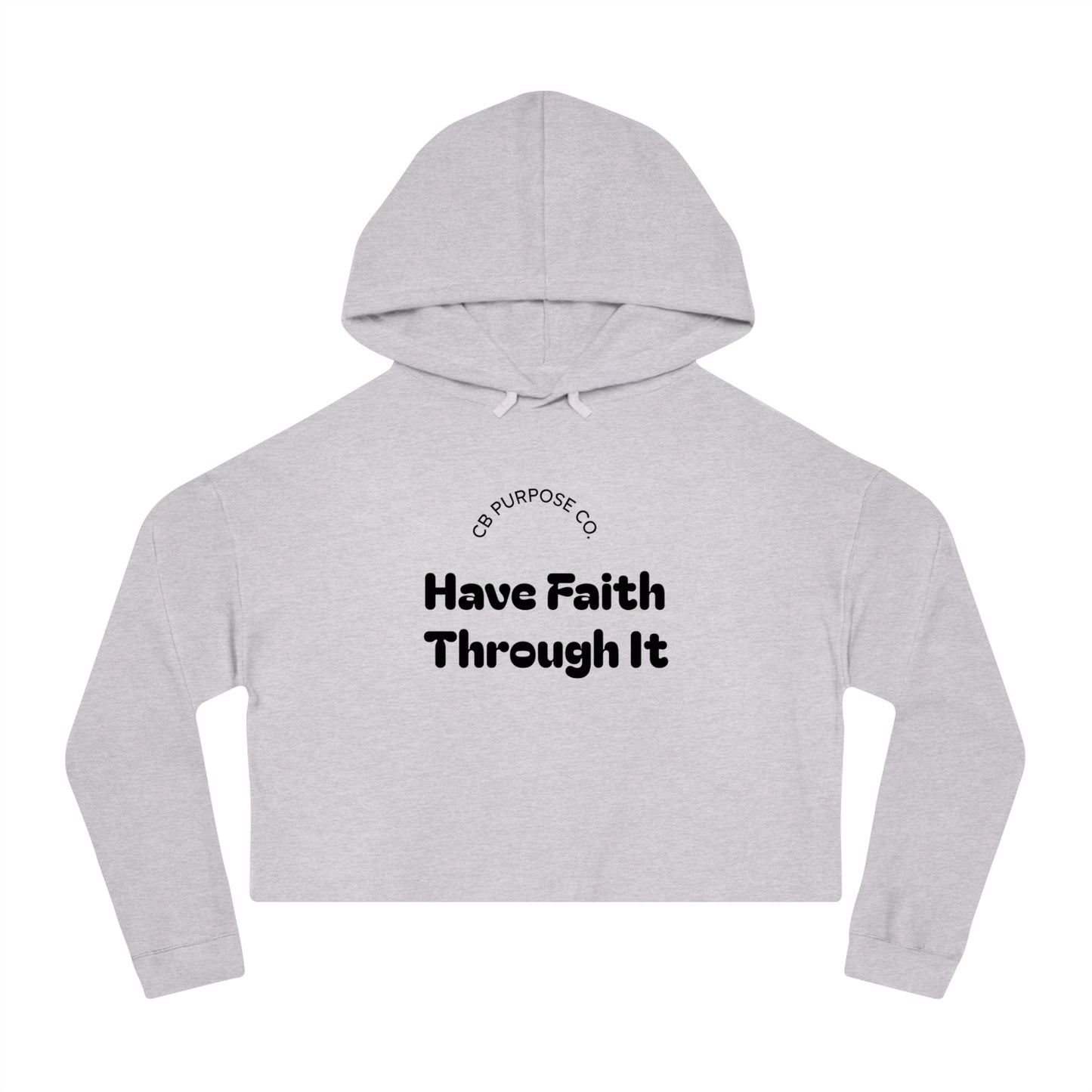 Faith-Inspiring Cropped Sweatshirt - Motivational Hooded Top for Women, Stylish Workout Gear, Casual Wear, Gift for Her, Faith Apparel